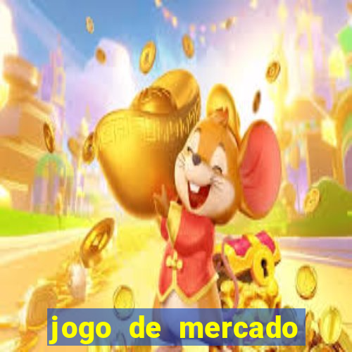 jogo de mercado dinheiro infinito